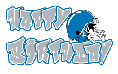 Happy Birthday - Metallic silver and Honolulu blue football player helmet, sport vector graphics, hockey, for street art - graffiti lettering typography - art illustration - multicolor - writen	