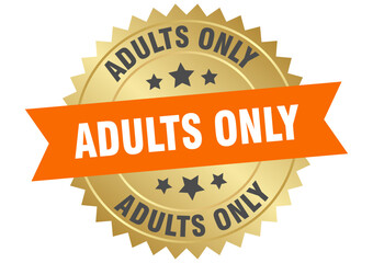 adults only. adults only round orange and gold label isolated on transparent background