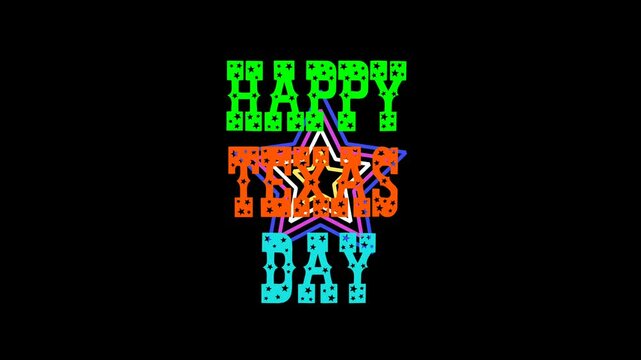 Animation of text that reads HAPPY TEXAS DAY with an enlarged and reduced effect and background Animation of a colorful circle star logo with a blinking effect