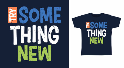 Obraz premium Try something new typography hand drawn, vector ready for print on t-shirt and other uses