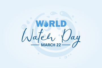 Poster's campaign of World Water Day with droplet icon and transparent water elements, with the wording of World Water Day and the date March 22 on a soft blue gradient background.