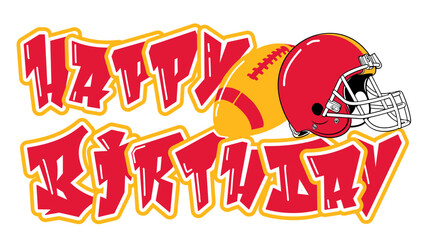 Happy Birthday - gold and red football player helmet and ball, sport vector graphics, hockey, for street art - graffiti lettering typography - art illustration - multicolor -			