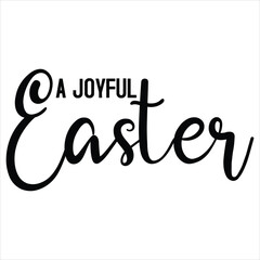 A JOYFUL EASTER  Easter Day T Shirt Design