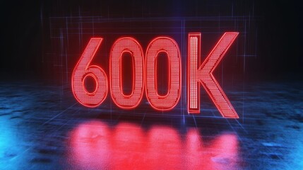3D Number 600K Glowing in Futuristic, Tron Style on Abstract Digital Background. 3D Illustration.