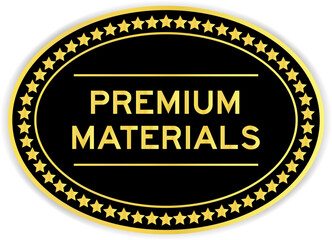 Black and gold color oval label sticker with word premium materials on white background