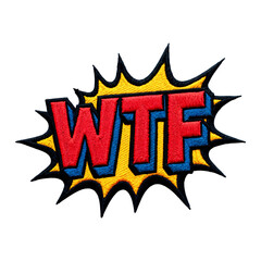 WTF Embroidered Patch Badge