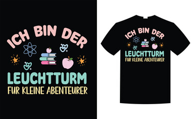 Ich bin der leuchtturm german word back to school t shirt design, Back to school, First day of school shirt, Last Day of School, 100 Magical Days, kindergarten t shirt