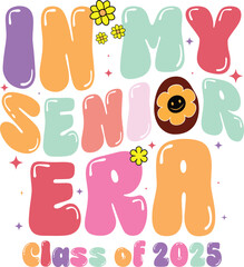 About In My Senior Era Class of 2025 Svg t shirt design Graphic