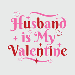 Husband is My Valentine T-shirt Design