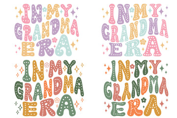 In My grandma Era groovy retro wavy t-shirt designs