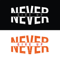 Fototapeta premium Never give up typography design for print. t shirt design. typography design