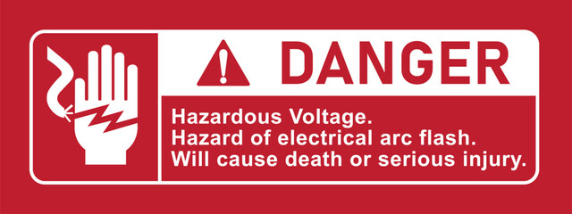 Danger sign warning of hazardous voltage and risk of electrical arc flash with a graphic of a hand being shocked and an exclamation mark symbol emphasizing serious injury or death risk