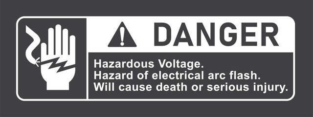 Danger sign warning of hazardous voltage and risk of electrical arc flash with a graphic of a hand being shocked and an exclamation mark symbol emphasizing serious injury or death risk