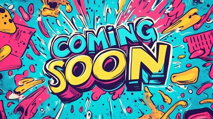 Coming soon sign with colorful urban graffiti style announcing upcoming event