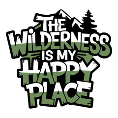 The Wilderness is My Happy Place Design with Tree and Mountain for Nature Lovers
