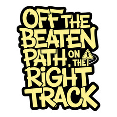 Off the Beaten Path On the Right Track Typography Design for Adventurous Spirits