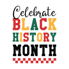 Black History Month T-shirt Design, Celebrate Black History Month, Art & Illustration