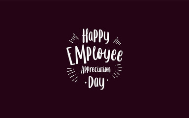 employee appreciation day Holiday concept. Template for background, banner, card, poster, t-shirt