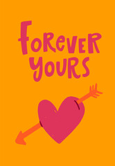  Forever yours hand drawn lettering for Valentine s Day celebration. Greeting card with wishes. Heart with an arrow and the words forever yours on a vibrant orange background