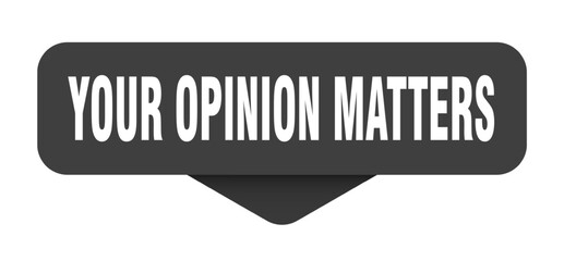 Fototapeta premium your opinion matters sticker. your opinion matters sign on transparent background