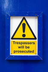 Trespassers will be Prosecuted Sign