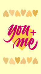 Lovely You and me for valentines day with creative love composition of the hearts