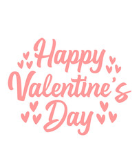 Happy Valentine’s Day typography text on plain white transparent isolated background for card, shirt, hoodie, sweatshirt, apparel, tag, mug, icon, poster or badge