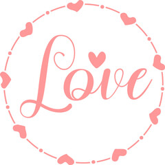 Love valentine typography design on plain white transparent isolated background for card, shirt, hoodie, sweatshirt, apparel, tag, mug, icon, poster or badge