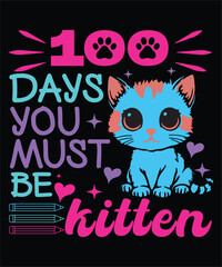 You Must Be Kitten Me – Funny 100 Days of School Cat Lover T-Shirt for Teachers & Students