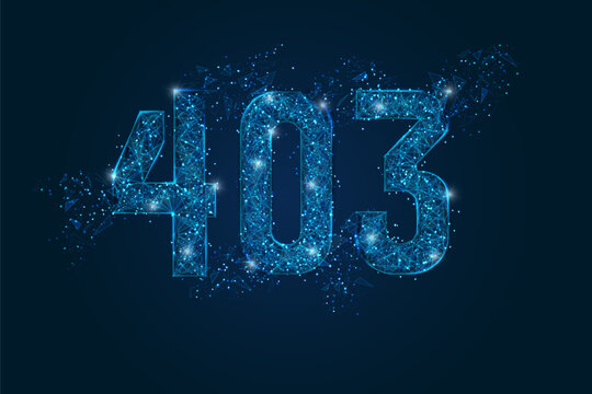 Abstract isolated blue image of 403 error. Polygonal low poly wireframe illustration looks like stars in the black night sky in space or flying glass shards.