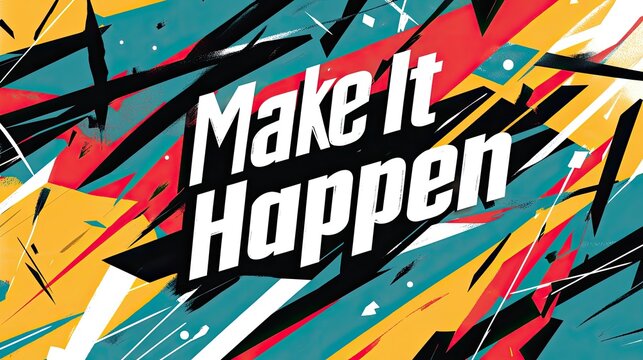 Motivational Poster Make It Happen - Abstract Design, Urban Background, Inspiring Message