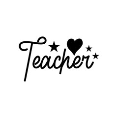 Teacher typography clip art design on plain white transparent isolated background for card, shirt, hoodie, sweatshirt, apparel, tag, mug, icon, poster or badge