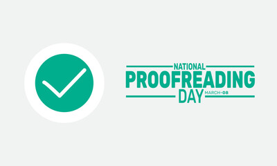 National Proofreading Day. March 8. This holiday-themed design is perfect for backgrounds Template, banners, greeting cards, posters with text inscription, and social media posts. Vector illustration.