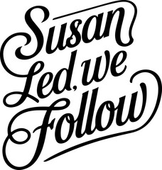 Susan Led, We Follow.