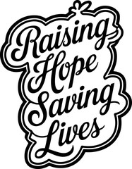 Raising Hope, Saving Lives Inspirational Quote Design, Bold Typography.