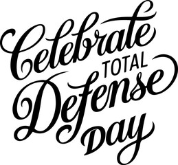 Celebrate Total Defense Day.