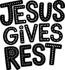 Jesus Gives Rest.