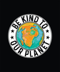 Earth Day T-shirt Design Be Kind To Our Planet
