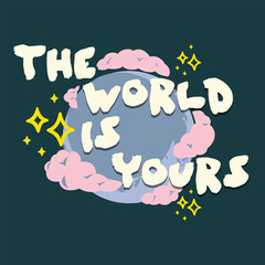 The World is Yours_ Inspirational T-Shirt Designs - Ready to Use Graphic Design Illustration