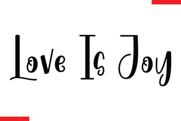 Love Is Joy Love typography text saying