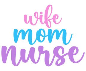 Wife Mom Nurse Svg,Nurse Shirt Svg,Stethoscope Svg,Doctor Svg,Nurse Squad Svg,Cut File,Heart Svg,Nurse Quotes Svg,Cricut and Silhouette