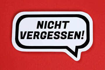 Don't forget Appointment Reminder in Speech Bubble Communication Business Concept in Stuttgart, Germany, Europe