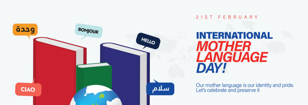 21st February 2025. International Mother Language Day. Banner shows globe and language books with greetings in different languages to promote linguistic and diversity. 3D Vector Illustration.