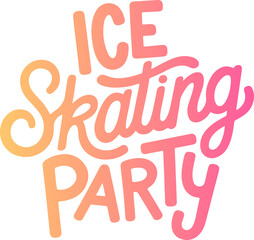 Ice Skating Party.