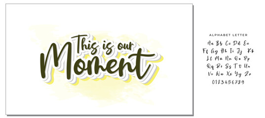 Handdrawn lettering of a phrase This is our moment. Unique typography poster or apparel design. Vector art isolated on background. Inspirational quote. 