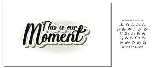 Handdrawn lettering of a phrase This is our moment. Unique typography poster or apparel design. Vector art isolated on background. Inspirational quote. 