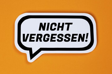 Don't forget Appointment Reminder in Speech Bubble Communication Business Concept in Stuttgart, Germany, Europe