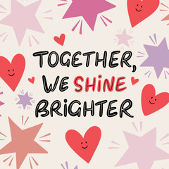 A modern and uplifting greeting card design featuring the inspiring phrase -Together, we shine brighter.