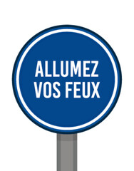 Port obligatoire rond bleu allumez vos feux