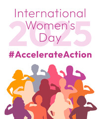 Accelerate Action campaign pose. International Women's Day 2025 poster. Diverse women silhouettes show strong arm with clenched fist in solidarity and support for women's rights and gender equality